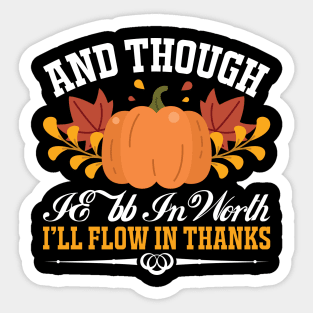 And Though I Ebb In Worth I ll Flow In Thanks Sticker